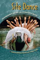 Site Dance: Choreographers and the Lure of Alternative Spaces 0813034000 Book Cover