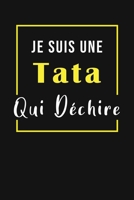 Je suis une tata qui déchire : Cadeau idéal pour votre tante: Carnet De Notes / 110 pages vide pour écrire vos mémoire précieux moments (French Edition) B084Z3NXCQ Book Cover