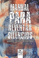 Manual para reventar silencios (Spanish Edition) B0DH27JVDQ Book Cover