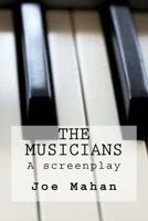 The Musicians, a Screenplay 149031301X Book Cover