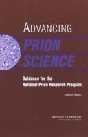 Advancing Prion Science: Guidance for the National Prion Research Program -- Interim Report 0309087449 Book Cover