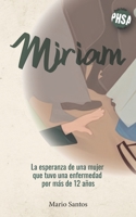 Miriam: La esperanza de una mujer que tuvo una enfermedad por más de 12 años (PHSA - Pudo haber sido así) B08H5D51S2 Book Cover