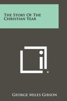 The Story of the Christian Year 1258362465 Book Cover