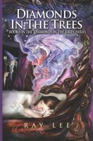 Diamonds in the Trees: Book 1 in the Diamonds in the Trees Series 0996337709 Book Cover