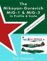 The Mikoyan-Gurevich MiG-1 & MiG-3 In Profile & Scale 1667122622 Book Cover