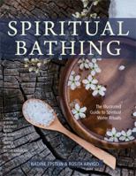 Spiritual Bathing: Healing Rituals and Traditions from Around the World 1635615593 Book Cover