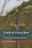 Duels of Every Sort: A Pride and Prejudice Variation 1071440276 Book Cover