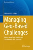 Managing Geo-Based Challenges: World-Wide Case Studies and Sustainable Local Solutions 3319073796 Book Cover