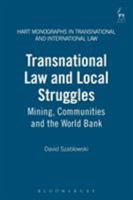 Transnational Law and Local Struggles: Mining Communities and the World Bank 1841136395 Book Cover