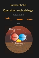 Operation red cabbage: The ghost in the bottle B0BTRFRC4H Book Cover