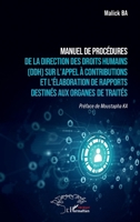 Manuel de procédures de la Direction des Droits Humains (DDH) sur l’appel à contributions et l’élaboration de rapports destinés aux organes de traités (French Edition) 2336593319 Book Cover