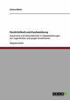 Persönlichkeit und Paarbeziehung: Autonomie und Verbundenheit in Liebesbeziehungen von Jugendlichen und jungen Erwachsenen 3640318463 Book Cover