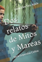 Dos relatos de Mitos y Mareas: Serie Leyendas Celtas (Spanish Edition) B0FK2RYSJX Book Cover