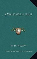 A Walk With Jesus 0548304157 Book Cover