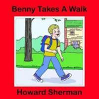 Benny Takes A Walk 1425901077 Book Cover