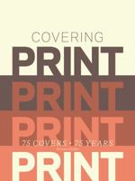 Covering Print: 75 Covers, 75 Years 1440342954 Book Cover