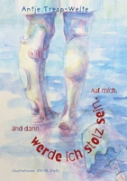 Und dann werde ich stolz sein. Auf mich. (German Edition) 3819243860 Book Cover