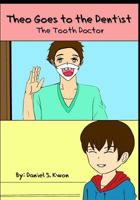 Theo Goes to the Dentist: The Tooth Doctor 1976549787 Book Cover