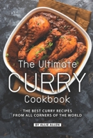 The Ultimate Curry Cookbook: The Best Curry Recipes from All Corners of The World 1089836783 Book Cover