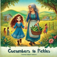 Cucumbers to Pickles 1965384196 Book Cover