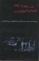 Writing on gravestones: A compelling of true-crime writing 073227110X Book Cover