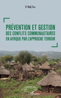 Prévention et gestion des conflits communautaires en Afrique par l'approche terroir (Harmattan Sénégal) (French Edition) 2343182450 Book Cover