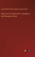 Briefe von A.W. Iffland und F.l. Schröder an den Schauspieler Werdy (German Edition) 3368544063 Book Cover