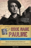 Code Name Pauline: Memoirs of a World War II Special Agent 1613731582 Book Cover