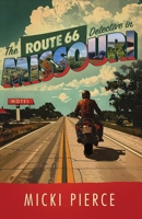 The Route 66 Detective in Missouri: The Route 66 Mystery Series B0GGRC1X31 Book Cover