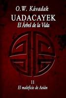 Uadacayek, el Arbol de la Vida II: El Maleficio de Aoi�n 1522963316 Book Cover