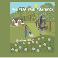 The Pear Tree Plantation: A young girl adventure story, magic fairy tale, children's adventure story B08QQRCVMN Book Cover