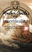 Madam Oracle's InnerHealing: The Secrets To God's Way Of Healing The WEIGHT From The Inside Out! 1948936038 Book Cover