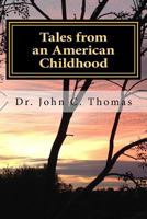 Tales from an American Childhood: Recollection and Revelation 1983717495 Book Cover