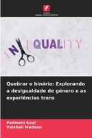 Quebrar o binário: Explorando a desigualdade de género e as experiências trans 6207424654 Book Cover