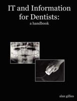 It and Information for Dentists: A Handbook 1847530699 Book Cover