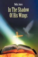 In The Shadow Of His Wings 1481703498 Book Cover