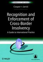 Recognition & Enforcement of Cross-Border Insolvency : A Guide to International Practice 0471963100 Book Cover