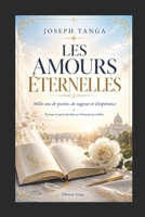 LES AMOURS ÉTERNELLES: Mille ans de poésie, de sagesse et d’espérance (French Edition) B0H68DHR8M Book Cover