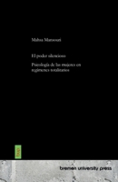 El poder silencioso: Psicología de las mujeres en regímenes totalitarios 3691734421 Book Cover