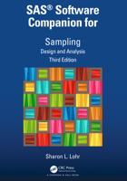 Sas(r) Software Companion to Sampling: Design and Analysis, Third Edition 0367749378 Book Cover