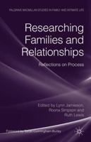 Researching Families and Relationships: Reflections on Process 1349322091 Book Cover