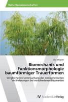 Biomechanik und Funktionsmorphologie baumförmiger Trauerformen 3639497333 Book Cover