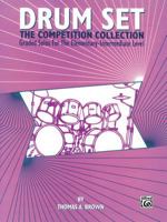 Drum Set: The Competition Collection: Graded Solos for the Elementary-Intermediate Level 0757904092 Book Cover