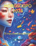 HOROSCOPO 2024: Un Viaje a través de las estrellas B0CD13QT3P Book Cover