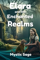 Elara and the Enchanted Realms B0DVZJJL1P Book Cover