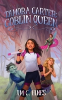 Tamora Carter: Goblin Queen 1735266205 Book Cover