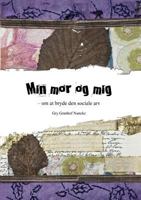 Min mor og mig: - om at bryde med den sociale arv 8776919463 Book Cover