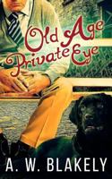 Old Age Private Eye 1519672829 Book Cover