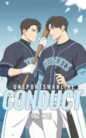 Unsportsmanlike Conduct: A MM Enemies To Lovers Baseball Sports Romance B0GHNKYV3M Book Cover