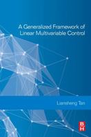 A Generalized Framework of Linear Multivariable Control 0081019467 Book Cover